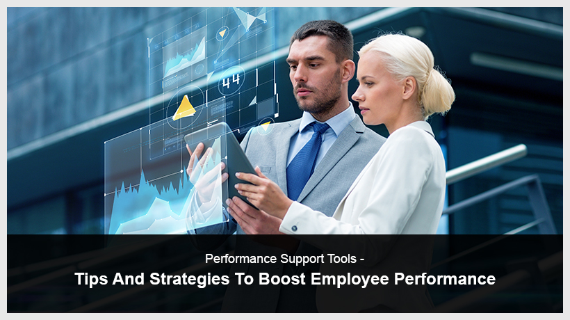 Performance Support Tools - Tips And Strategies To Boost Employee Performance - EI Design